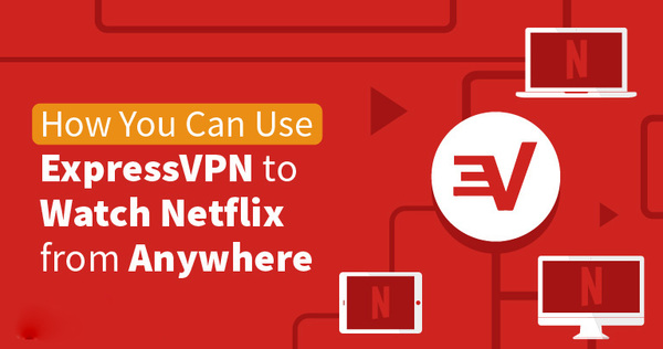 3 why-use-express-vpn-to-watch-netflix