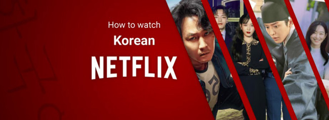 How To Watch Korean Netflix From Anywhere